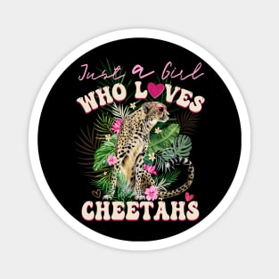 just a girl who loves cheetahs Magnet